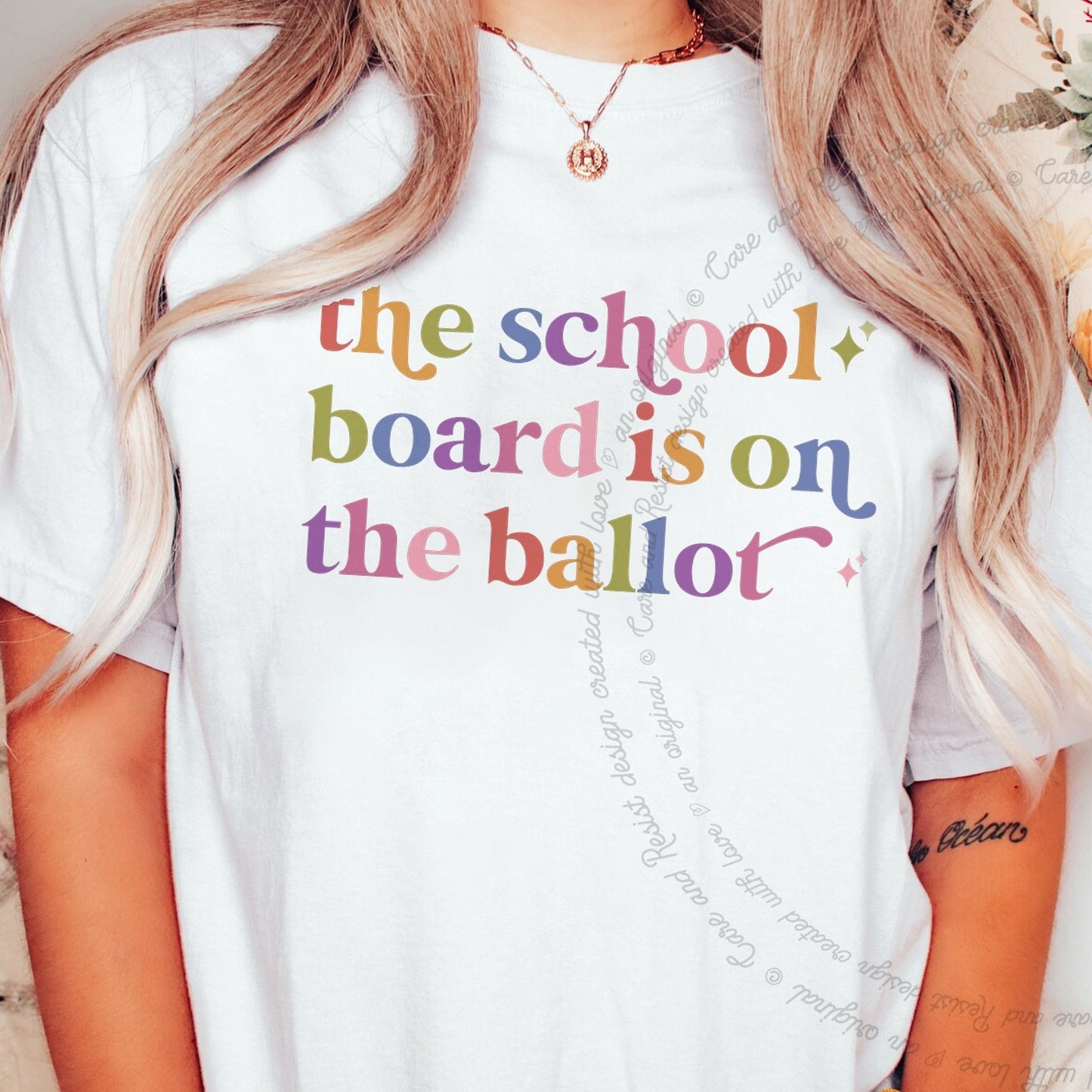 The School Board is on the Ballot Care & Resist rainbow tee