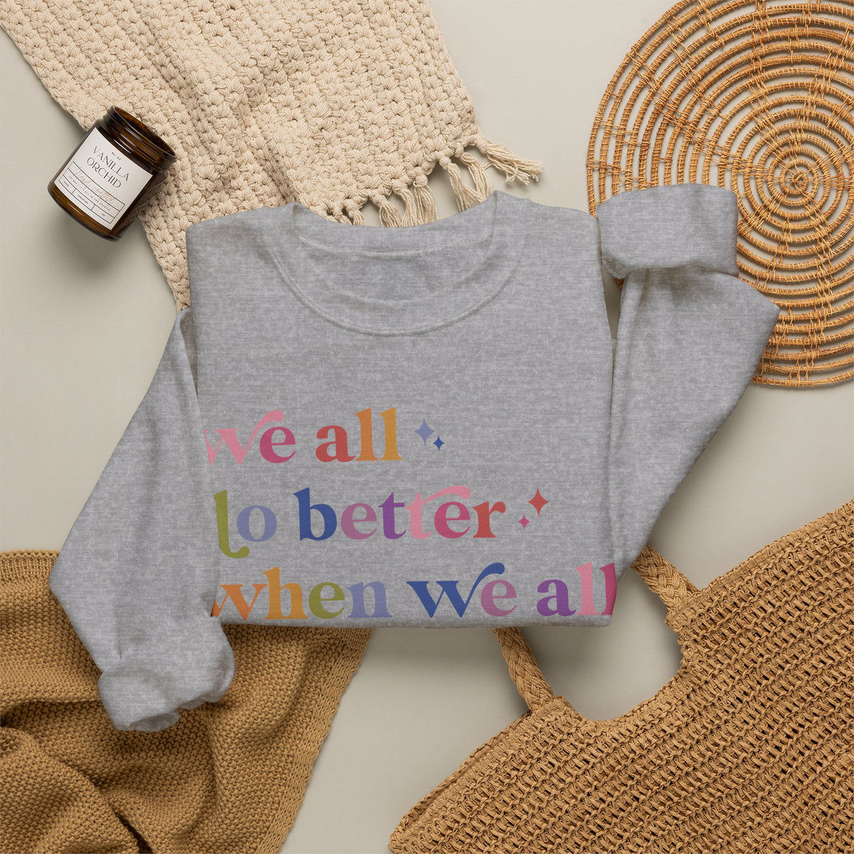 We All Do Better When We All Do Better Sweatshirt