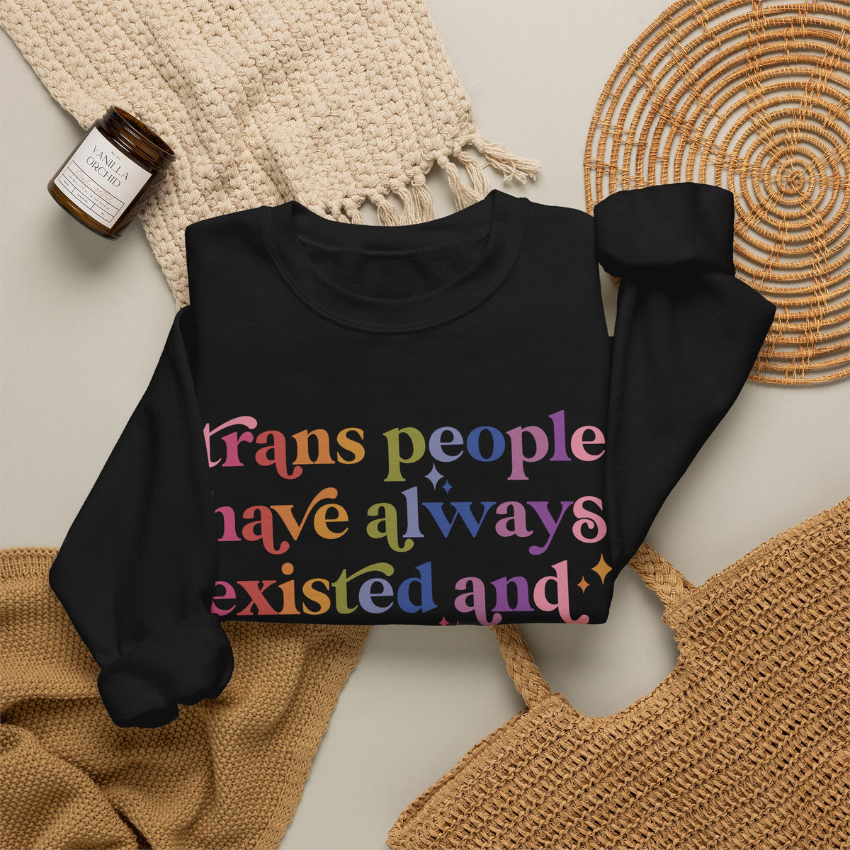 Trans People Have Always Existed and Always Will Sweatshirt