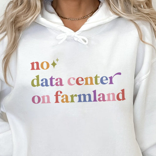 No Data Center on Farmland Care & Resist Gildan hoodie in White