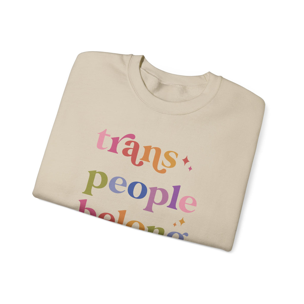 Trans People Belong Here Sweatshirt