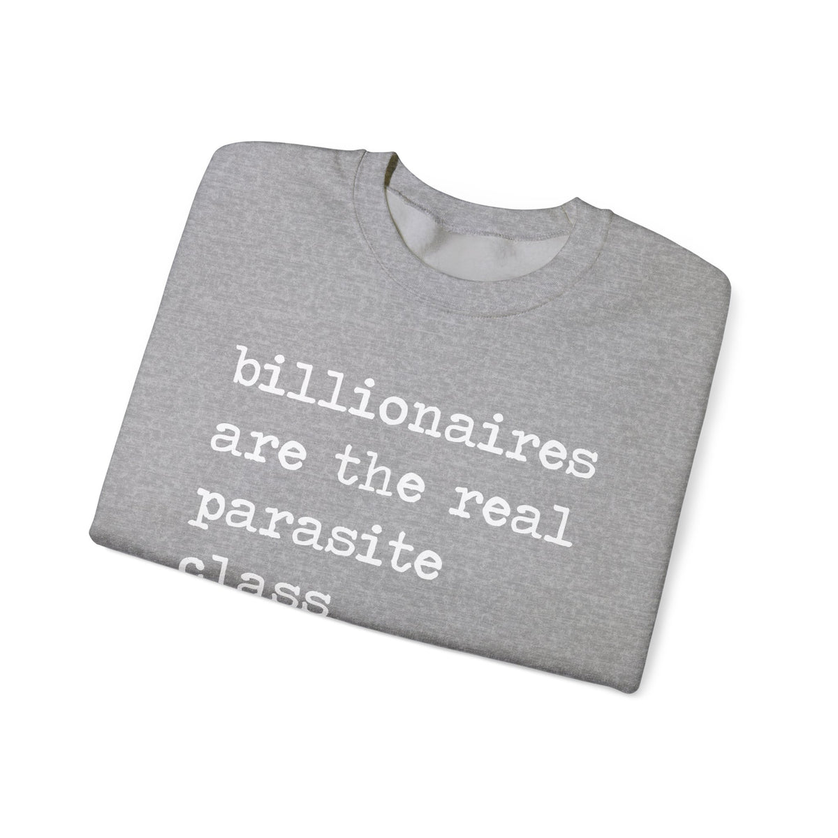 Billionaires Are the Real Parasite Class Sweatshirt