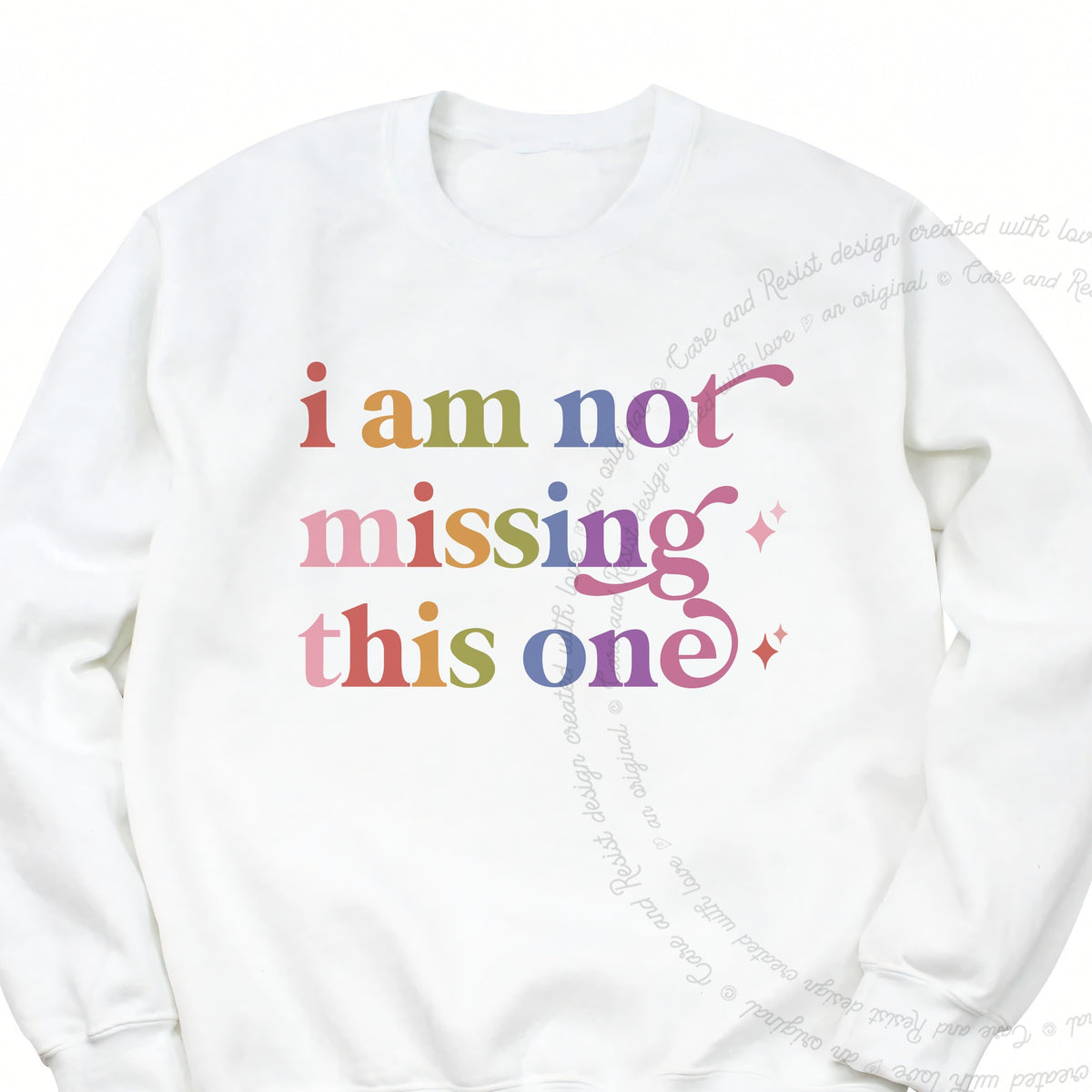 I Am not Missing This One Care & Resist Gildan crewneck sweatshirt in White