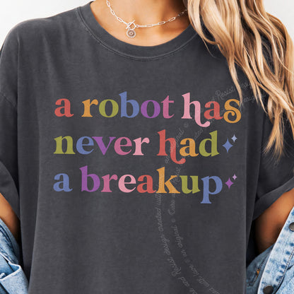 A Robot Has Never Had a Breakup Care & Resist progressive t-shirt in Graphite