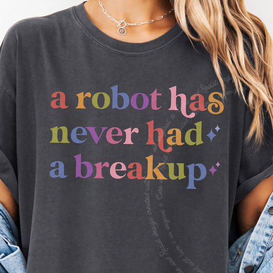 A Robot Has Never Had a Breakup Care & Resist progressive t-shirt in Graphite