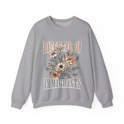 Daughter of Immigrants Sweatshirt