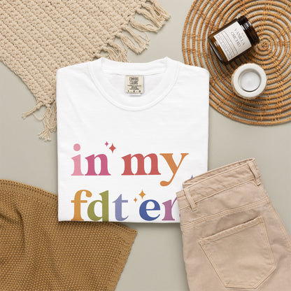 In My FDT Era Comfort Colors Unisex T-Shirt