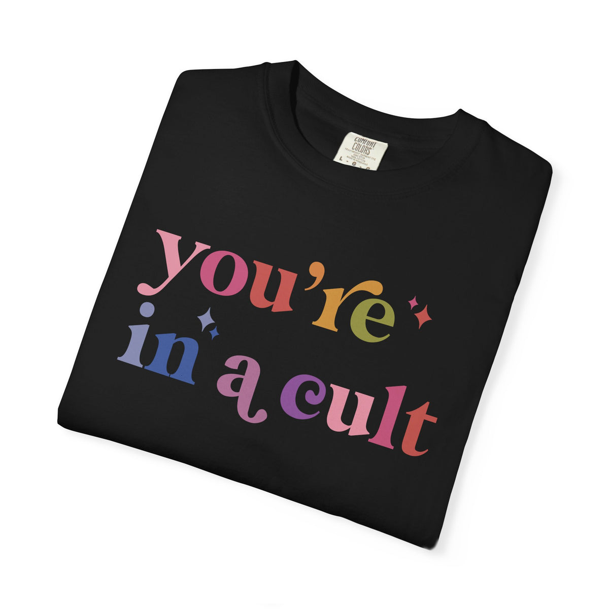 You're in a Cult Comfort Colors Unisex T-Shirt
