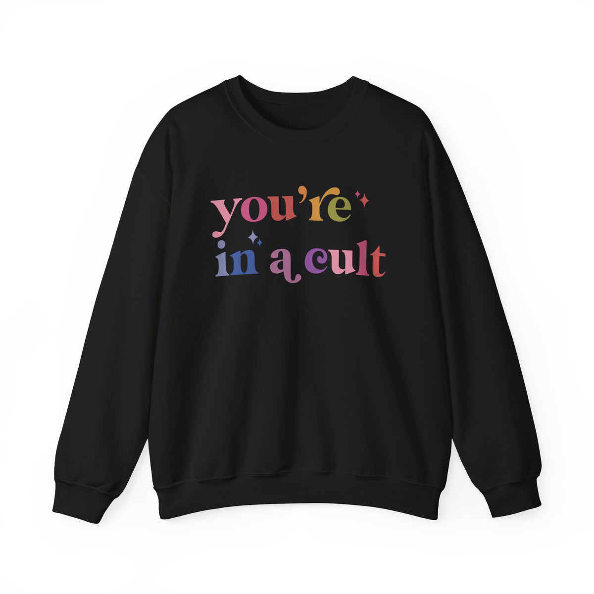 You're in a Cult Sweatshirt