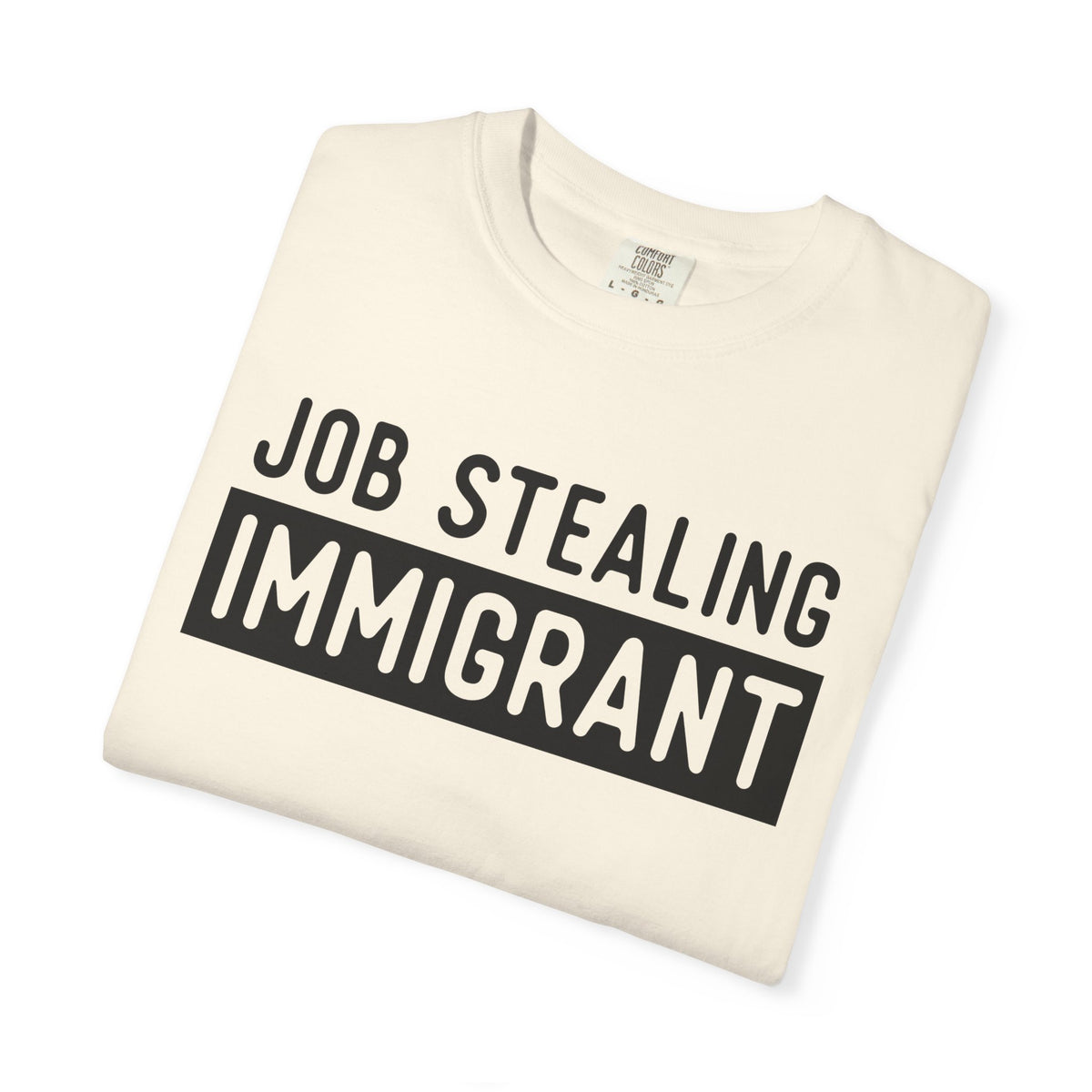 Job Stealing Immigrant Block Comfort Colors Unisex T-Shirt