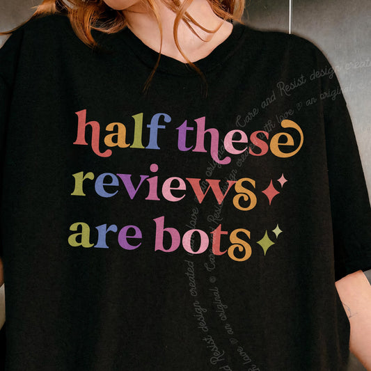 Half These Reviews are Bots Care & Resist progressive t-shirt in Black