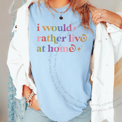 I Would Rather Live At Home Care & Resist rainbow Comfort Colors tee, Chambray
