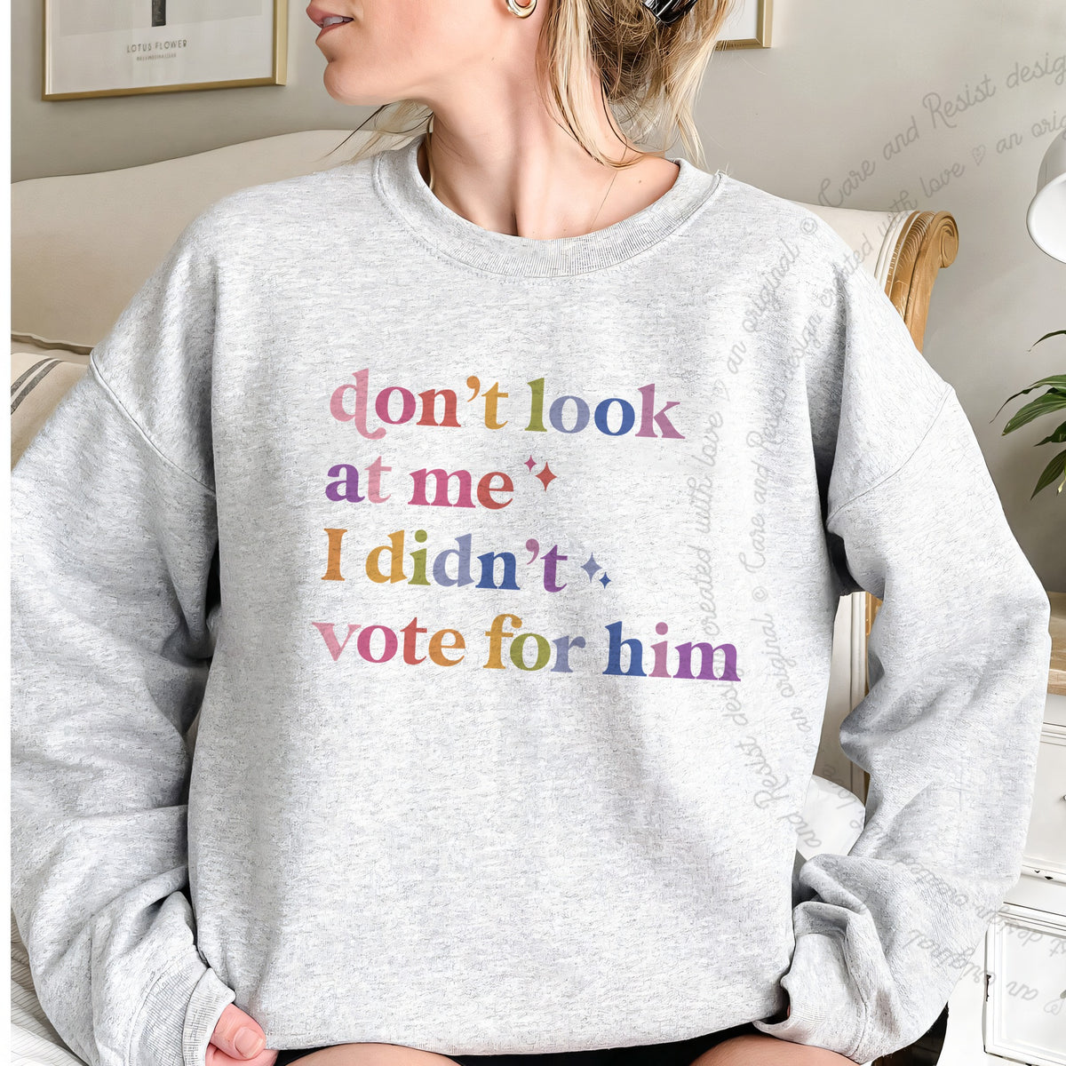Don't Look At Me, I Didn't Vote for Him Care & Resist Gildan crewneck sweatshirt in Sport Grey