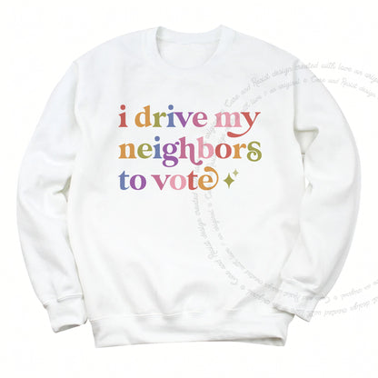 I Drive My Neighbors to Vote Care & Resist Gildan crewneck sweatshirt in White