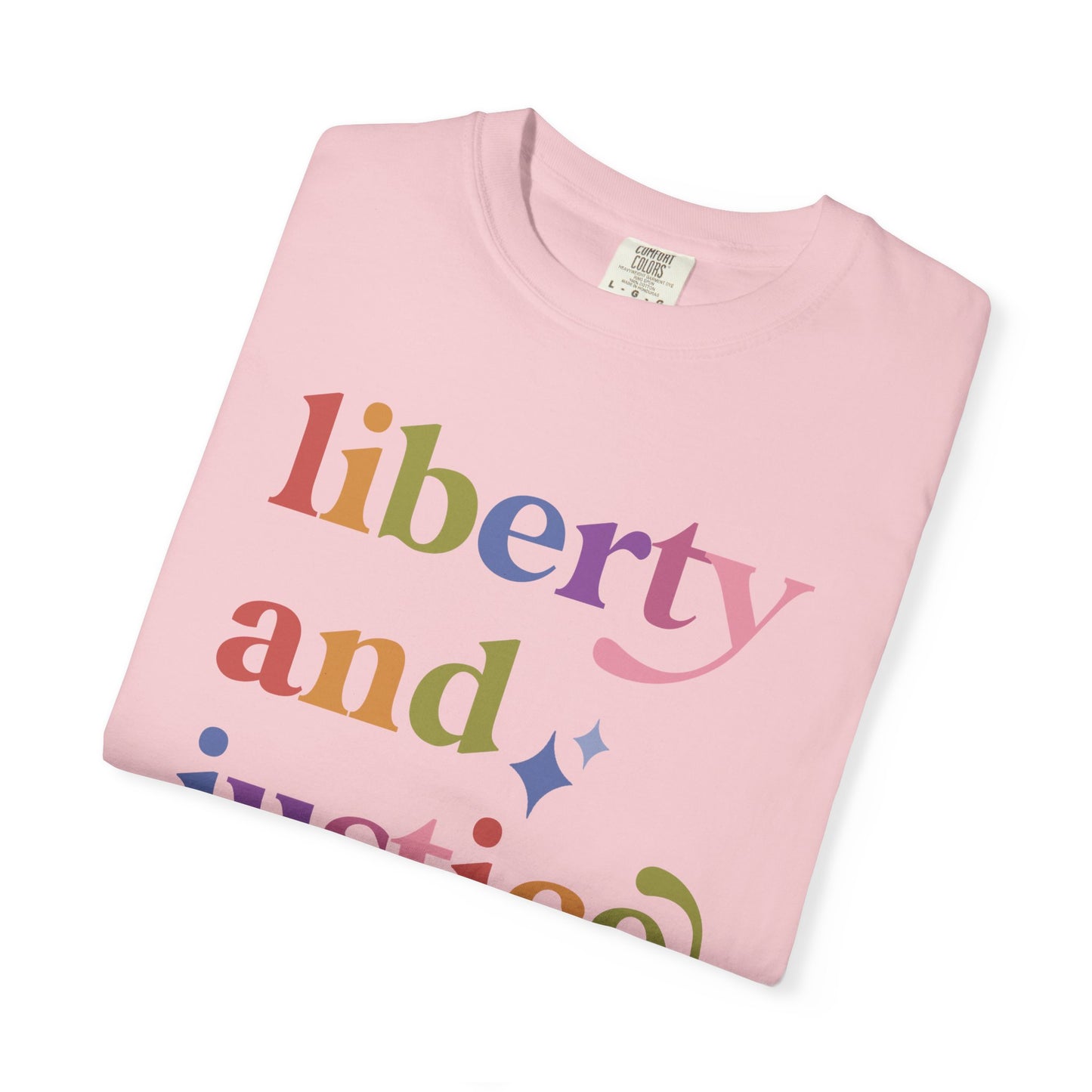 Liberty and Justice for All Care & Resist rainbow Comfort Colors tee