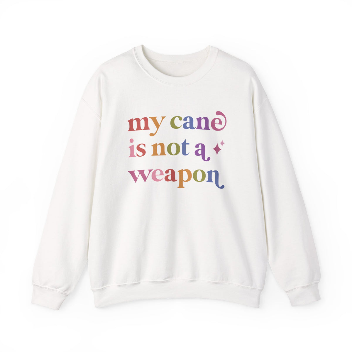 My Cane is not a Weapon Sweatshirt
