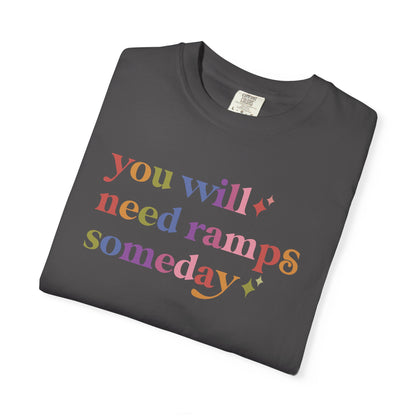 You Will Need Ramps Someday Comfort Colors Unisex T-Shirt