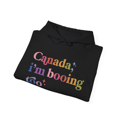 Canada, I'm Booing Too Hoodie