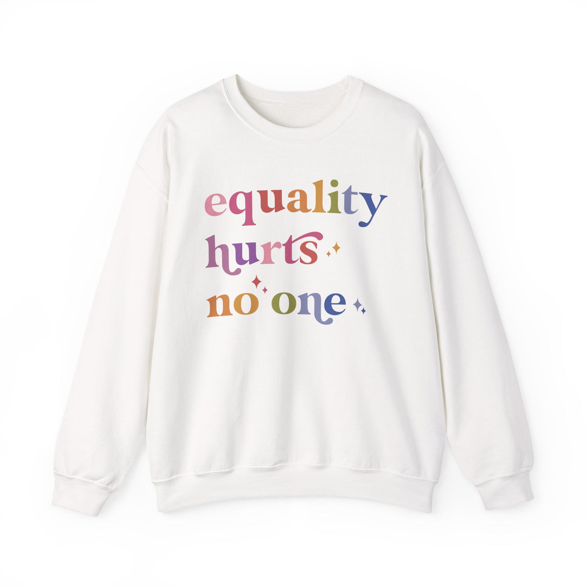 Equality Hurts No One Sweatshirt