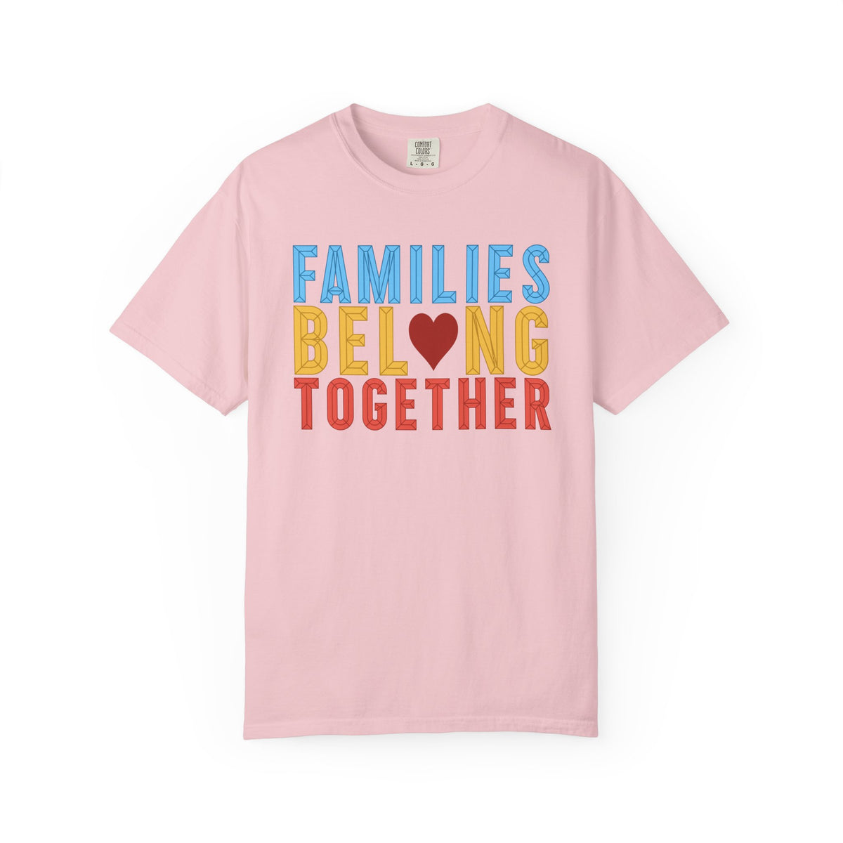 Families Belong Together Comfort Colors Unisex T-Shirt