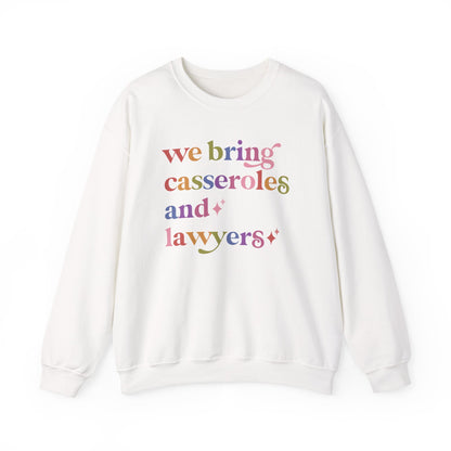 We Bring Casseroles and Lawyers Sweatshirt