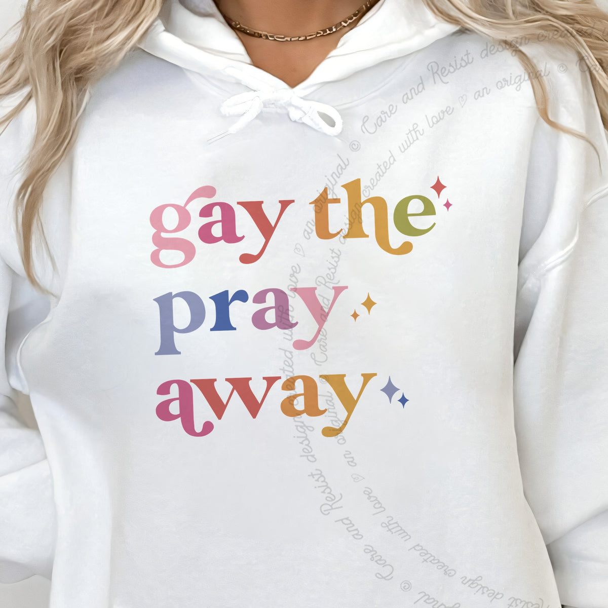 Gay the Pray Away Care & Resist Gildan hoodie in White