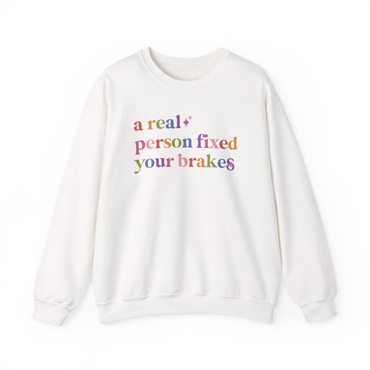A Real Person Fixed Your Brakes Sweatshirt