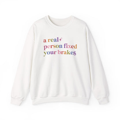 A Real Person Fixed Your Brakes Sweatshirt