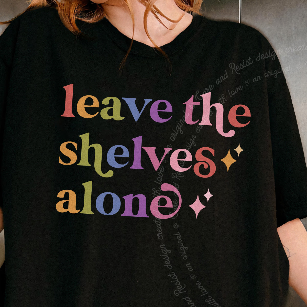 Leave the Shelves Alone Care & Resist progressive t-shirt in Black