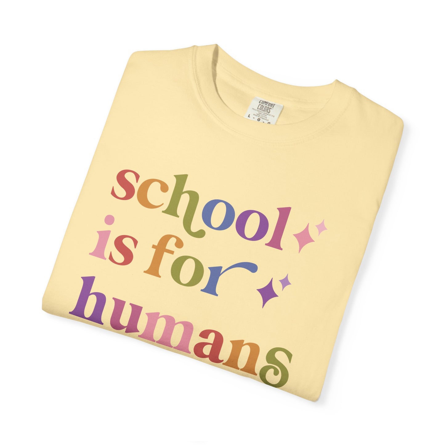 School is for Humans Comfort Colors Unisex T-Shirt