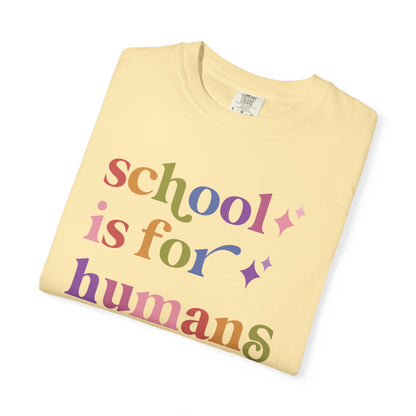 School is for Humans Comfort Colors Unisex T-Shirt