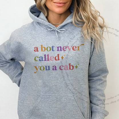 A Bot Never Called You a Cab Care & Resist Gildan hoodie in Sport Grey