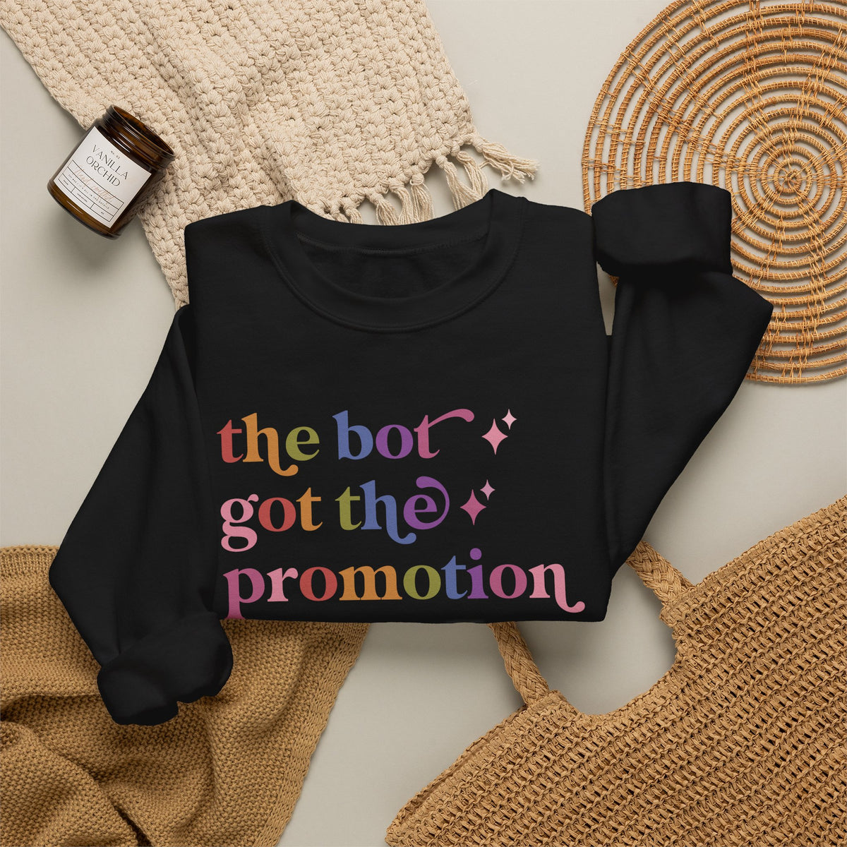 The Bot Got the Promotion Sweatshirt