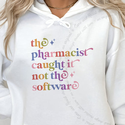 The Pharmacist Caught It not the Software Care & Resist Gildan hoodie in White