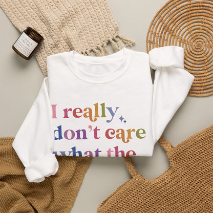 I Really Don't Care What the Bible Says Sweatshirt
