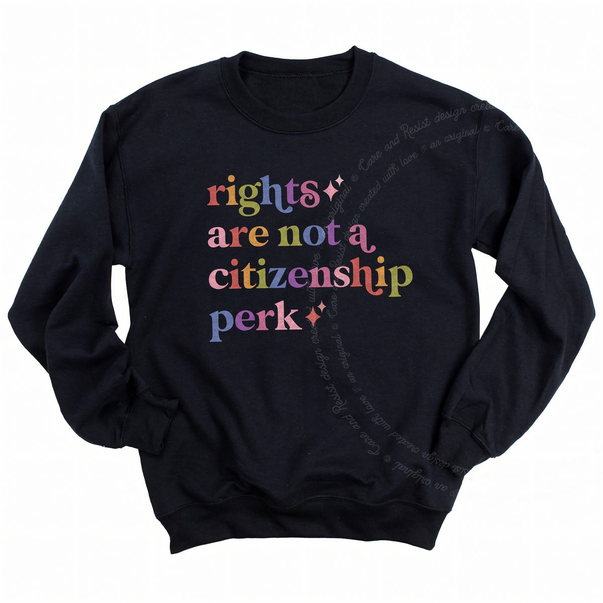 Rights are not a Citizenship Perk Care & Resist Gildan crewneck sweatshirt in Black