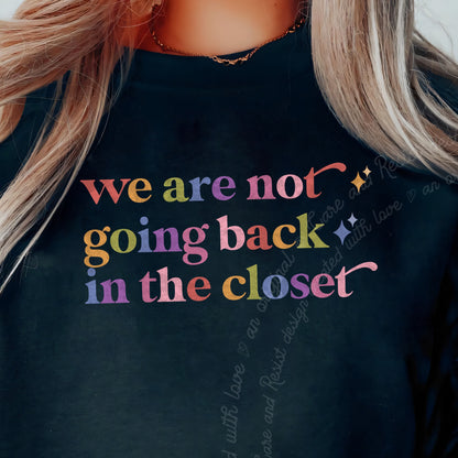 We are not Going Back in the Closet Care & Resist Gildan crewneck sweatshirt in Black