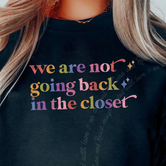 We are not Going Back in the Closet Care & Resist Gildan crewneck sweatshirt in Black