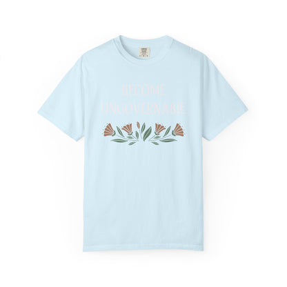 Become Ungovernable Comfort Colors Unisex T-Shirt