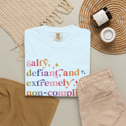 Salty, Defiant, and Extremely Non-compliant Comfort Colors Unisex T-Shirt
