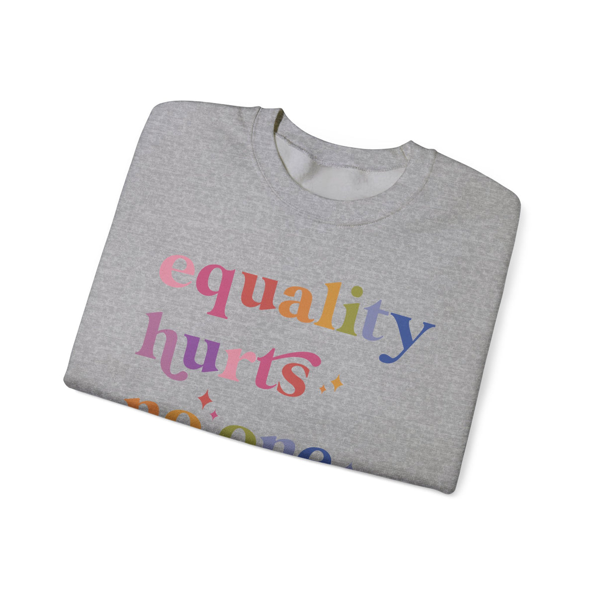 Equality Hurts No One Sweatshirt