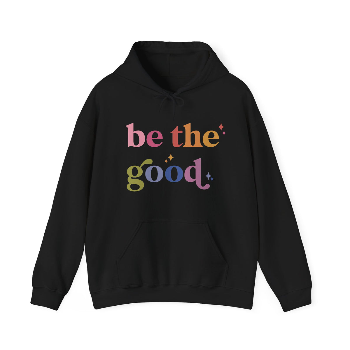 Be the Good Hoodie