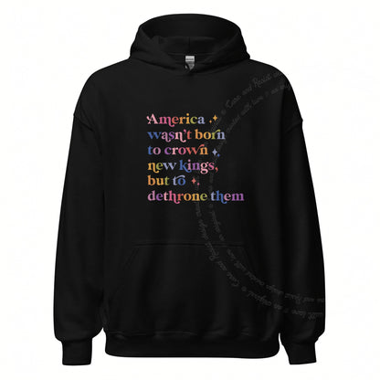 America Wasn't Born to Crown New Kings but to Dethrone Them Care & Resist Gildan hoodie in Black