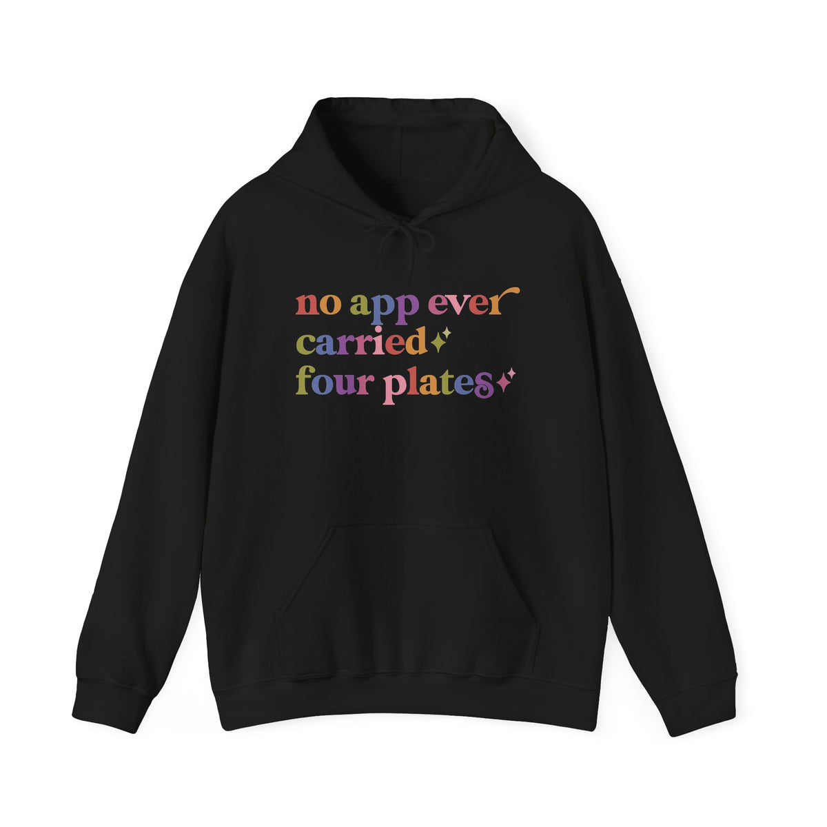 No App Ever Carried Four Plates Hoodie