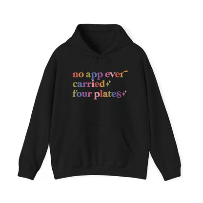 No App Ever Carried Four Plates Hoodie