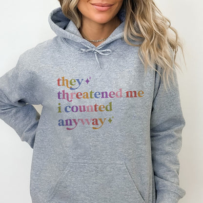 They Threatened Me I Counted Anyway Care & Resist Gildan hoodie in Sport Grey