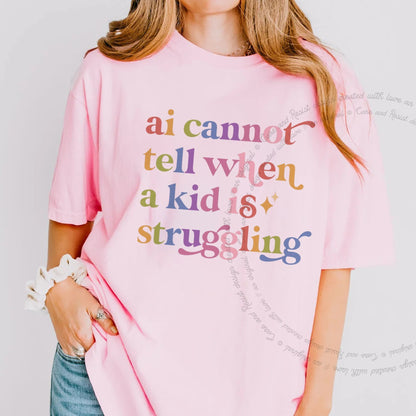 Ai Cannot Tell When a Kid is Struggling Care & Resist rainbow Comfort Colors tee, Blossom