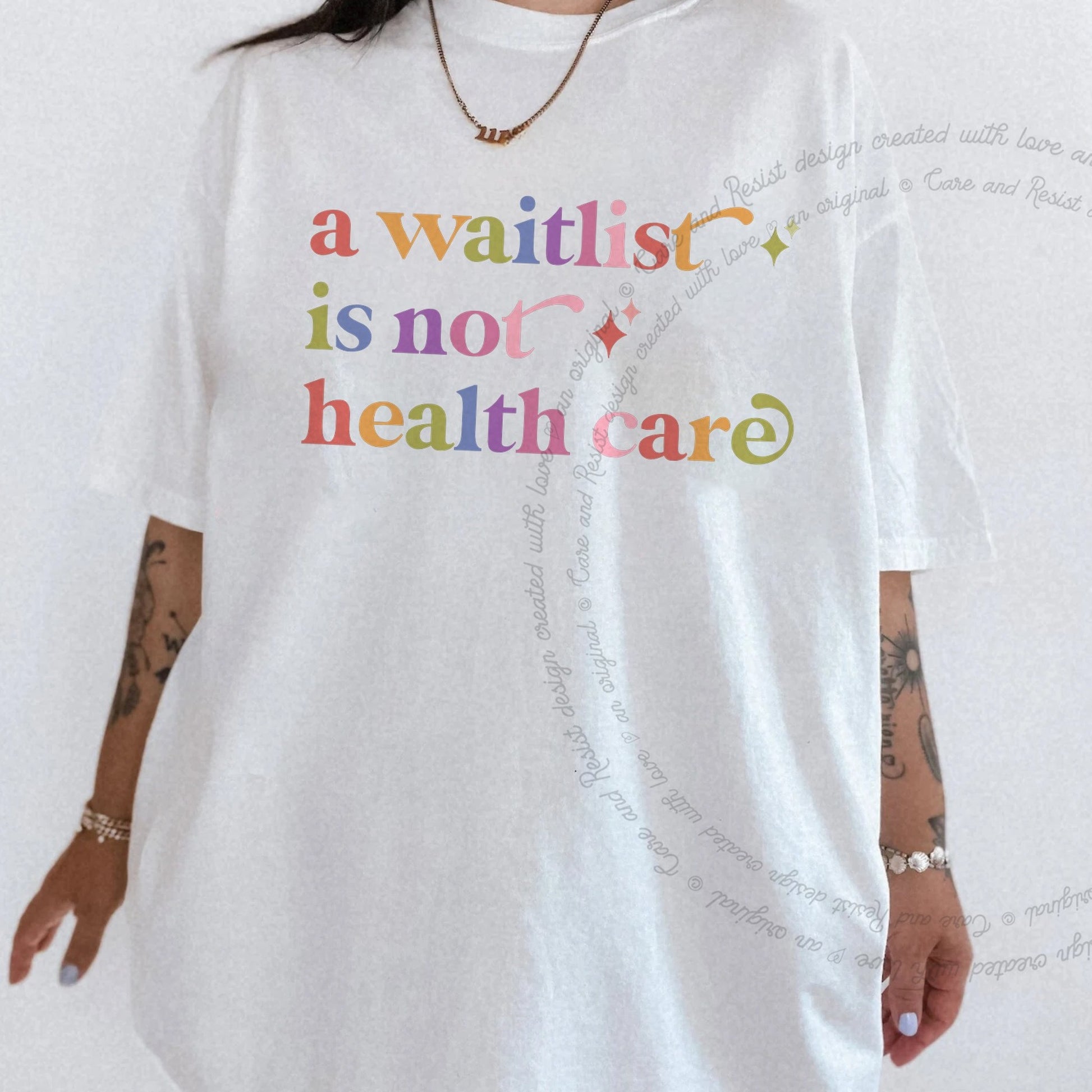 A Waitlist is not Health Care Care & Resist rainbow Comfort Colors tee, White