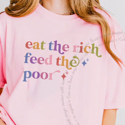 Eat the Rich Feed the Poor Care & Resist progressive t-shirt in Blossom