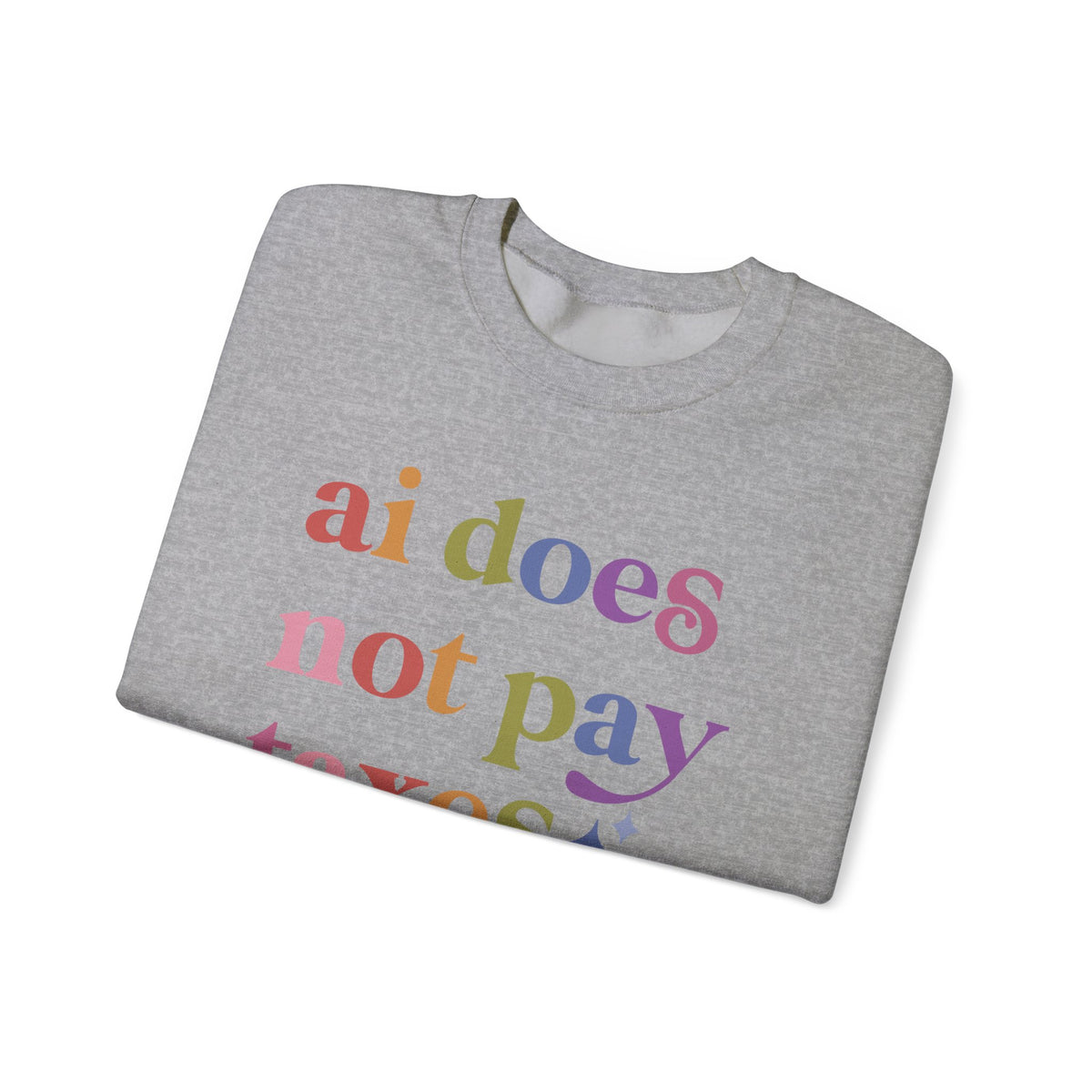 Ai Does not Pay Taxes Sweatshirt